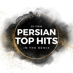 DJ FWM PERSIAN TOP HITS