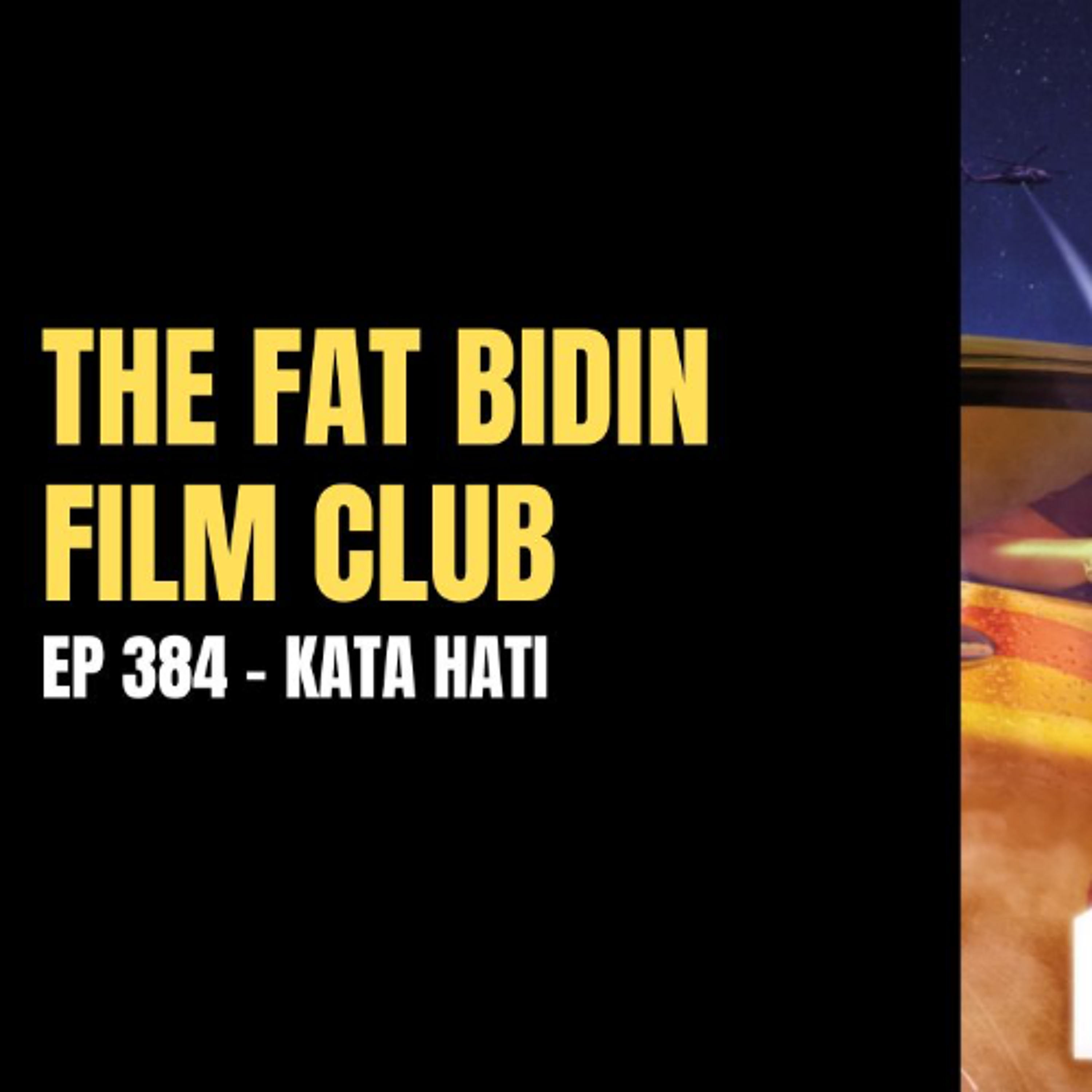 The Fat Bidin Film Club (Ep 384) - Kata Hati episode artwork