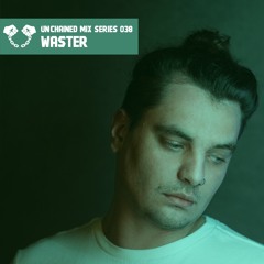 Unchained Mix Series 038 by Waster (AUS)