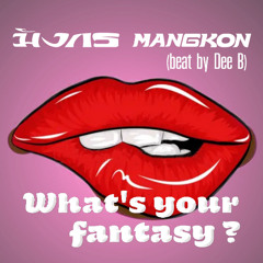 What's your fantasy (freestyle) (Beat by Dee-B)