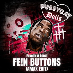 FE!N BUTTONS (AMAX EDIT)