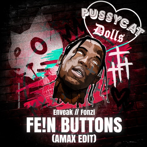 FE!N BUTTONS (AMAX EDIT)