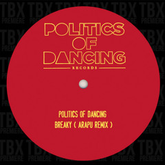 PREMIERE: POLITICS OF DANCING - BERAKY (ARAPU Remix) [Politics Of Dancing Records]