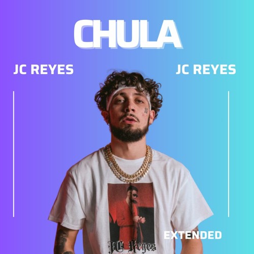 Chula - Jc Reyes (Extended 127 Bpm)