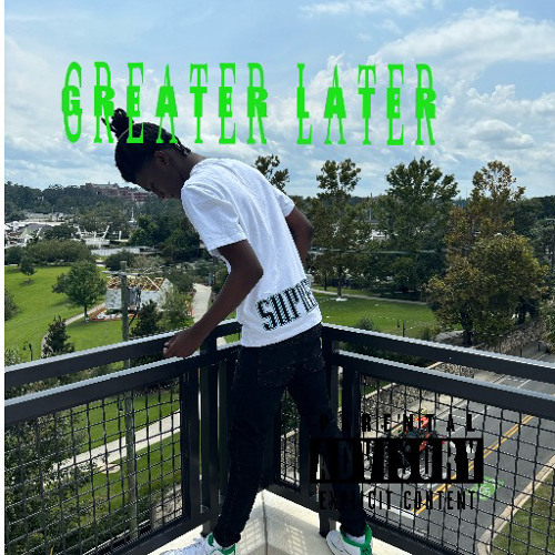 greater later