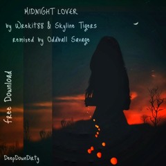 Midnight Lover (Oddball Savage Remix) by Wrekit88 & Skyline Tigers DEEPDOWNDIRTY FREE DOWNLOAD