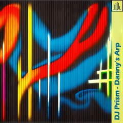 DJ Prism - Danny's Arp (Free Download)