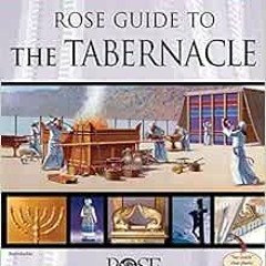 Get [EBOOK EPUB KINDLE PDF] Rose Guide to the Tabernacle by Benjamin Galan,Rose Publishing ☑️