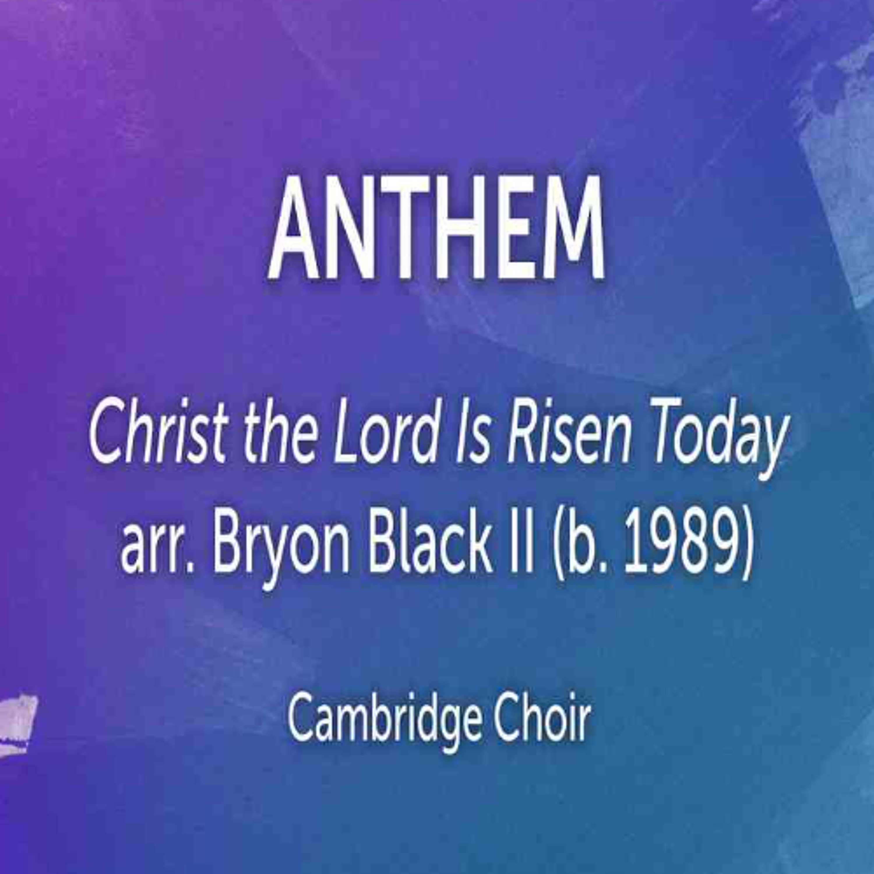 Christ the Lord Is Risen Today arr. Byron Black II (b. 1989) episode artwork