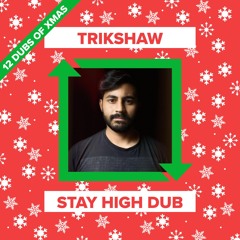 Trikshaw - Stay High Dub (Clip) [FREE DOWNLOAD]