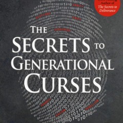 [READ DOWNLOAD] The Secrets to Generational Curses