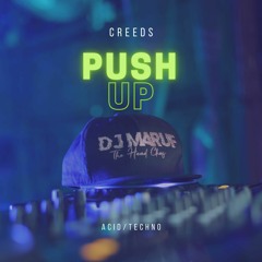 Push up - Creeds X DJ Maruf Acid techno