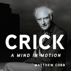Crick by Matthew Cobb read by Neil Gardner