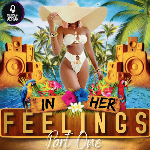 In Her Feelings (Part 1)