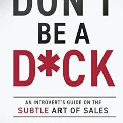 Audiobook Don't be a D*ck: An Introvert's Guide on the Subtle Art of Sales free acces
