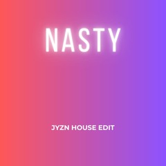 Nasty (@_JYZN House Edit) *FREE*