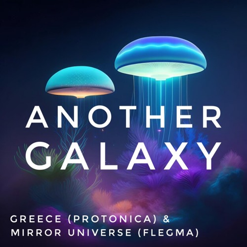 Another Galaxy  🪐 (Mirror Universe Flegma / Greece Protonica)