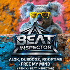 Alok, Dubdogz, Rooftime – Free My Mind (Beat Inspector Remix)