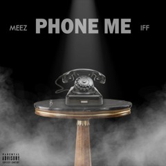 Phone Me (feat. iff)