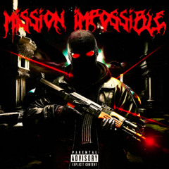 MISSION IMPOSSIBLE [PROD. HVNZX]