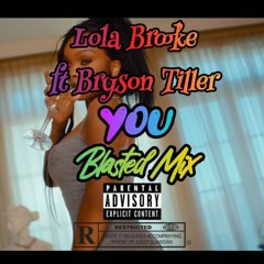Lola Brooke Ft Bryson Tiller - You (Blasted Mix)