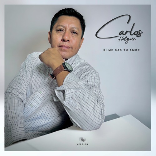 Si Me Das Tu Amor - Carlos Holguín (Version)