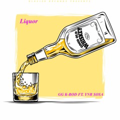 GG K-Rod - Liquor (Ft. YNR Sosa)