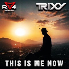 Trixy - This Is Me Now