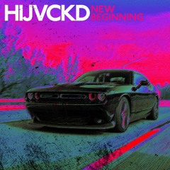 HIJVCKD - NEW BEGINNING