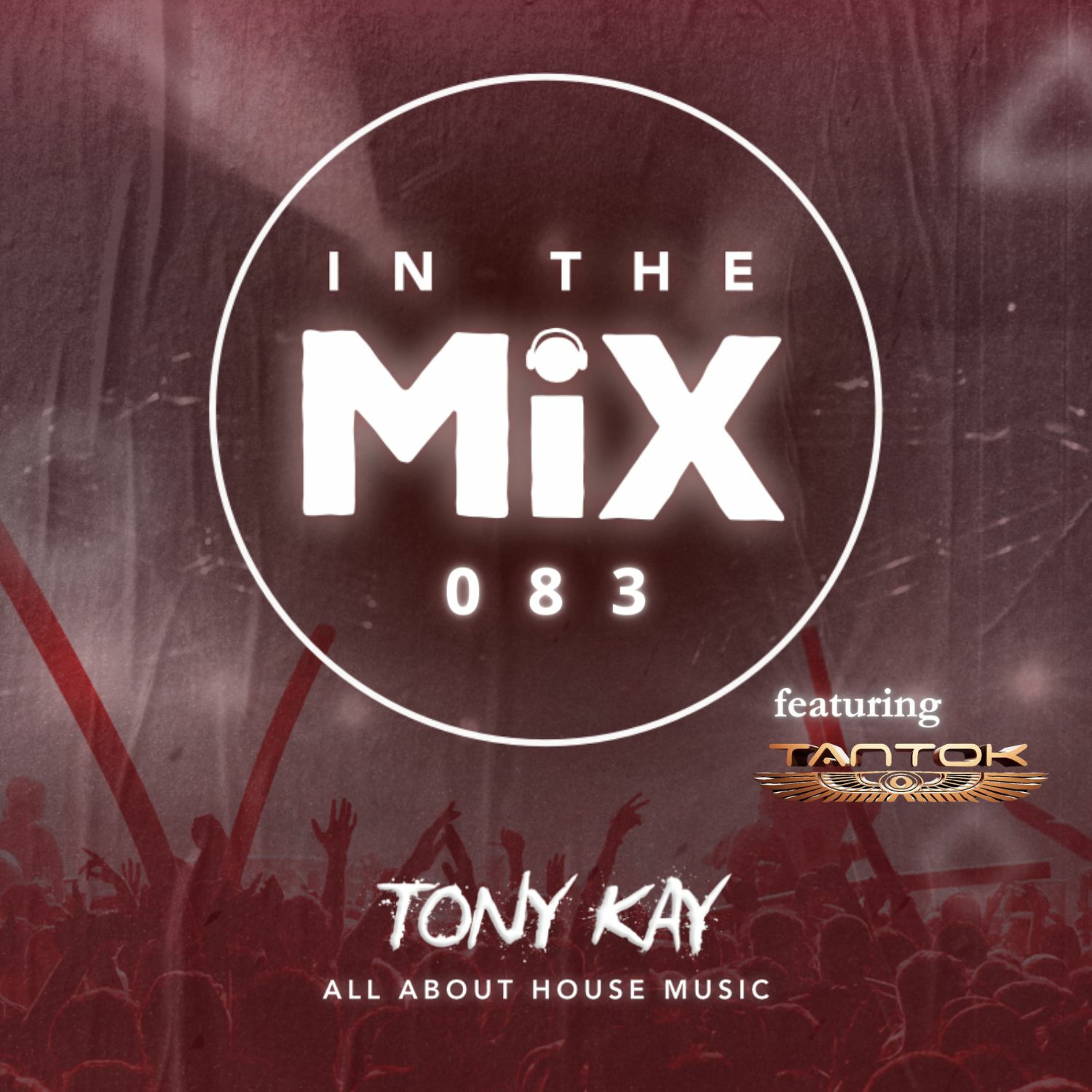 Tony Kay - In The Mix Radio Show