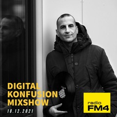 Digital Confusion Mixshow FM4 19.12.2021