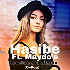 Hasibe Ft. Maydo´s - Korktun Mu Remix (C-Pop)
