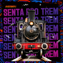 SENTA PRO TREM [VERSÃO RJ]