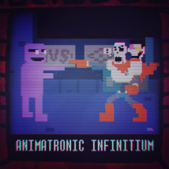 [GRAND FINALS NIGHT 2] Animatronic Infinitium