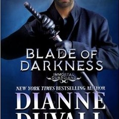 !^DOWNLOAD PDF$ Blade of Darkness (Immortal Guardians) PDF Ebook
