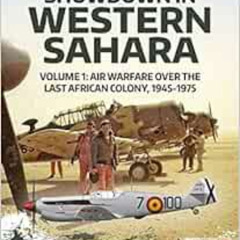 [VIEW] EBOOK 📥 Showdown in Western Sahara: Air Warfare Over the Last African Colony: