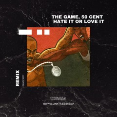 The Game, 50 Cent - Hate It Or Love It (Disaia Remix)