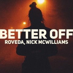 Roveda, Nick McWilliams - Better Off