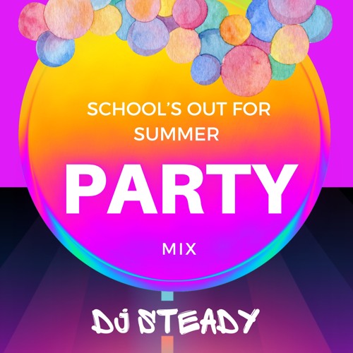 School's Out For Summer Party Mix
