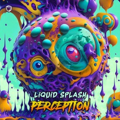 Perception - Liquid Splash OUT NOW! @ TESSERACT STUDIO