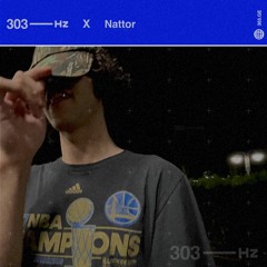 303Hz X Nattor