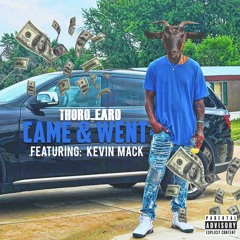 Came & Went Featuring KEVIN MACK