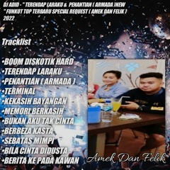 DJ ADID -'' TERENDAP LARAKU & PENANTIAN ( ARMADA ) NEW'' FUNKOT TOP TERBARU ( AMEK DAN FELIK ) 2022