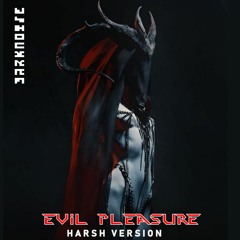 DARKNOISE - Evil Pleasure (Harsh Version)