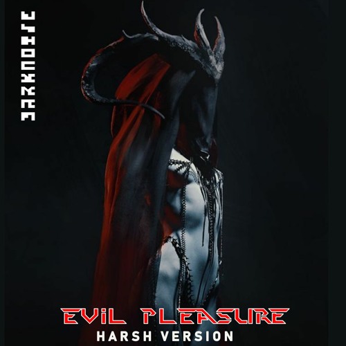 Evil Pleasure (Harsh Version)