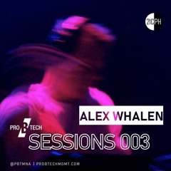 Pro B Tech Sessions 003 | Alex Whalen