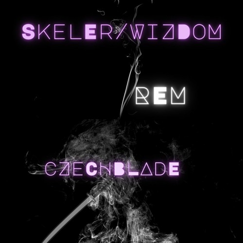 Skeler - CzechBlade -Wizdom- REM