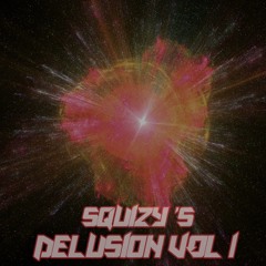 SQUIZY'S DELUSION VOL 1