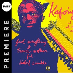 PREMIERE : Fred Everything & Trevor Walker Feat. Diabel Cissokho - Kafoiyé (Art Of Tones Remix)