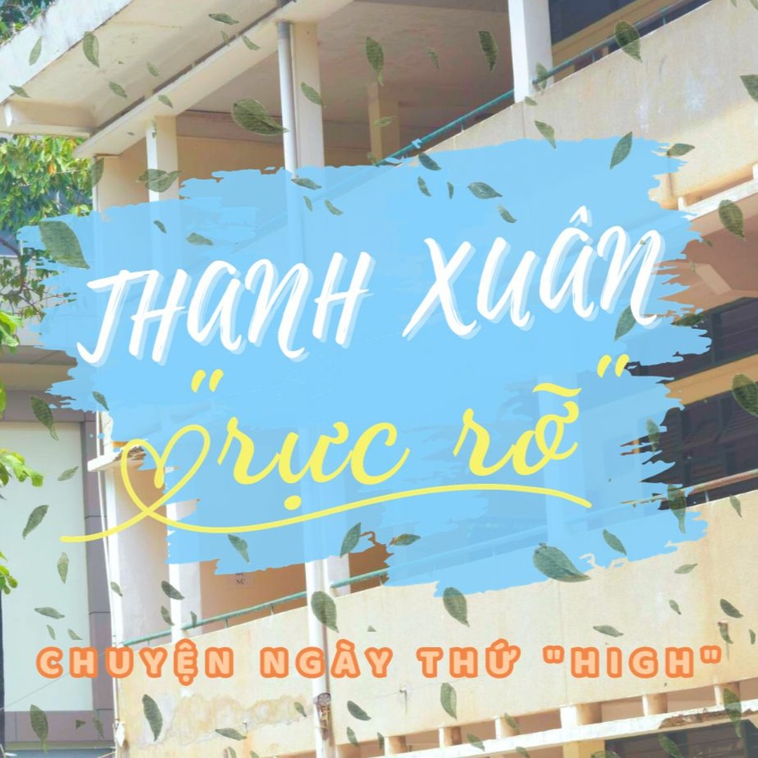 Stream episode Thanh xuân rực rỡ - Chuyện ngày thứ "High" by Đoàn ...